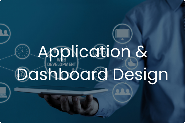 Application & Dashboard Design
